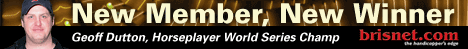 New Brisnet member, Geoff Dutton, wins Horseplayer World Series! Click to read more.
