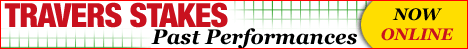 Get the best in TRAVERS STAKES information!  click here