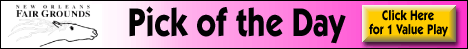 Fair Grounds PICK OF THE DAY  Click here