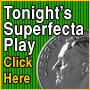 SUPERFECTA PLAY!!