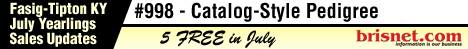 FASIG-TIPTON KY JULY YEARLING SALES UPDATES!
FIVE OF EACH FREE IN JULY!
MONTHLY SPECIALS ARE ALWAYS FREE TO OUR MEMBERS!