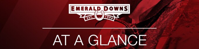 Emerald Downs At a Glance July 18