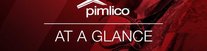 Pimlico At a Glance May 30